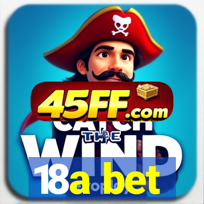 18a bet